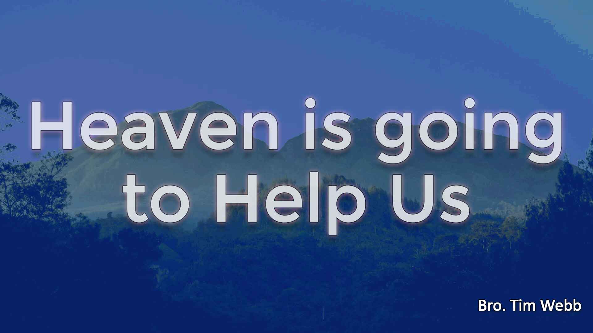 Heaven Is Going To Help Us