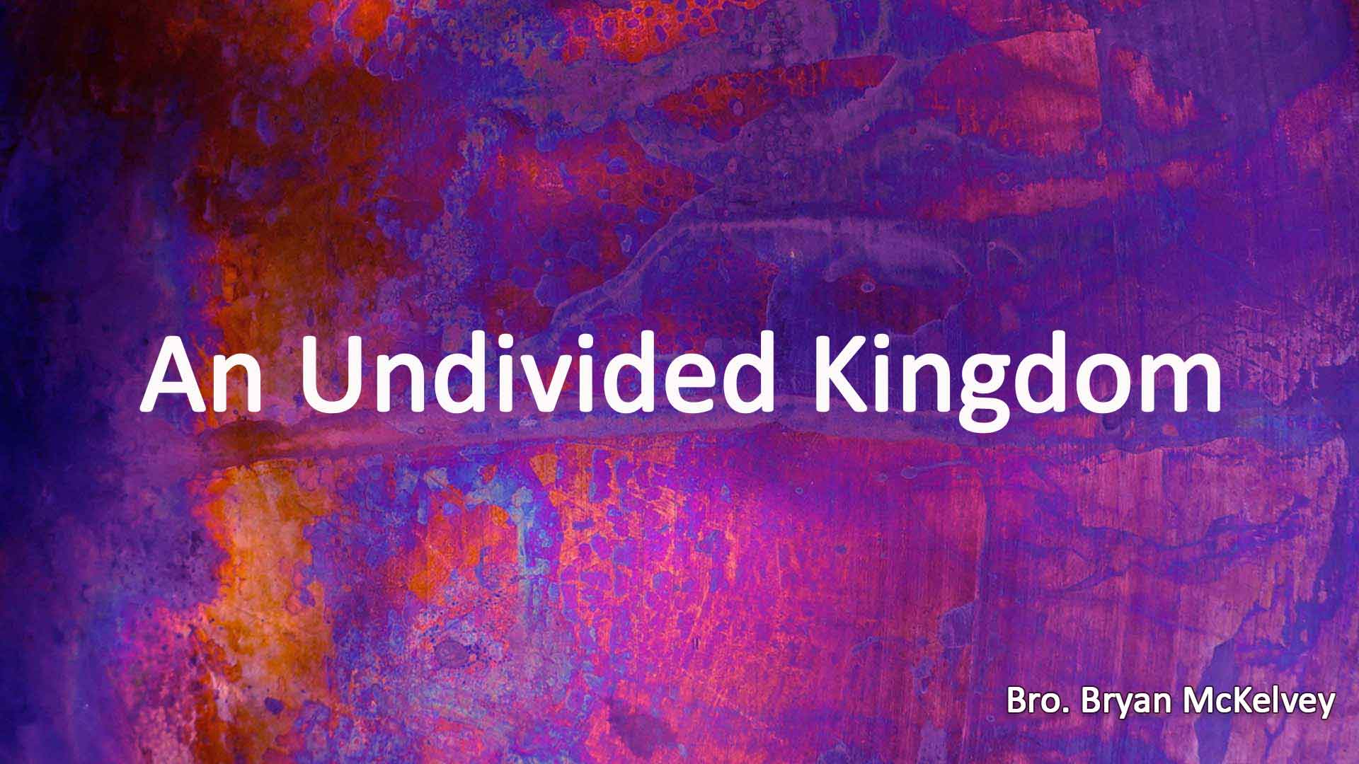An Undivided Kingdom
