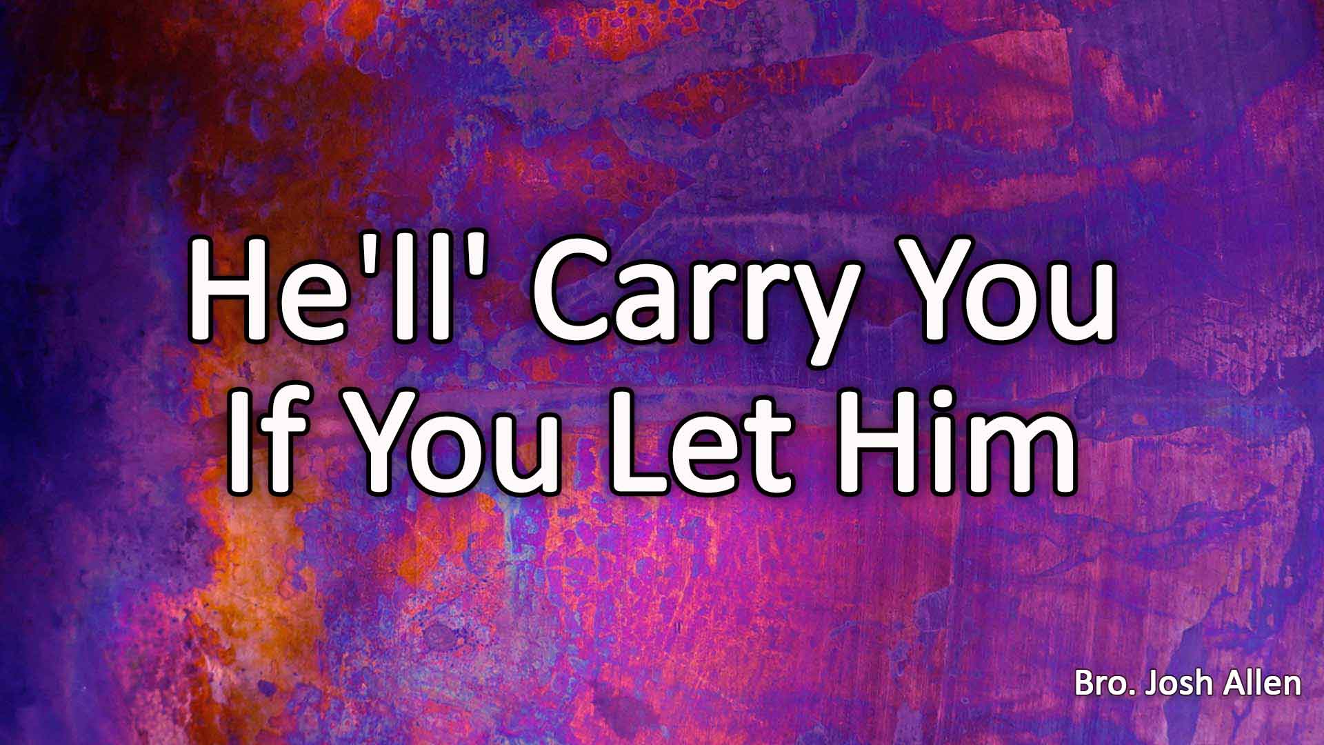 Hell Carry You if You Let Him
