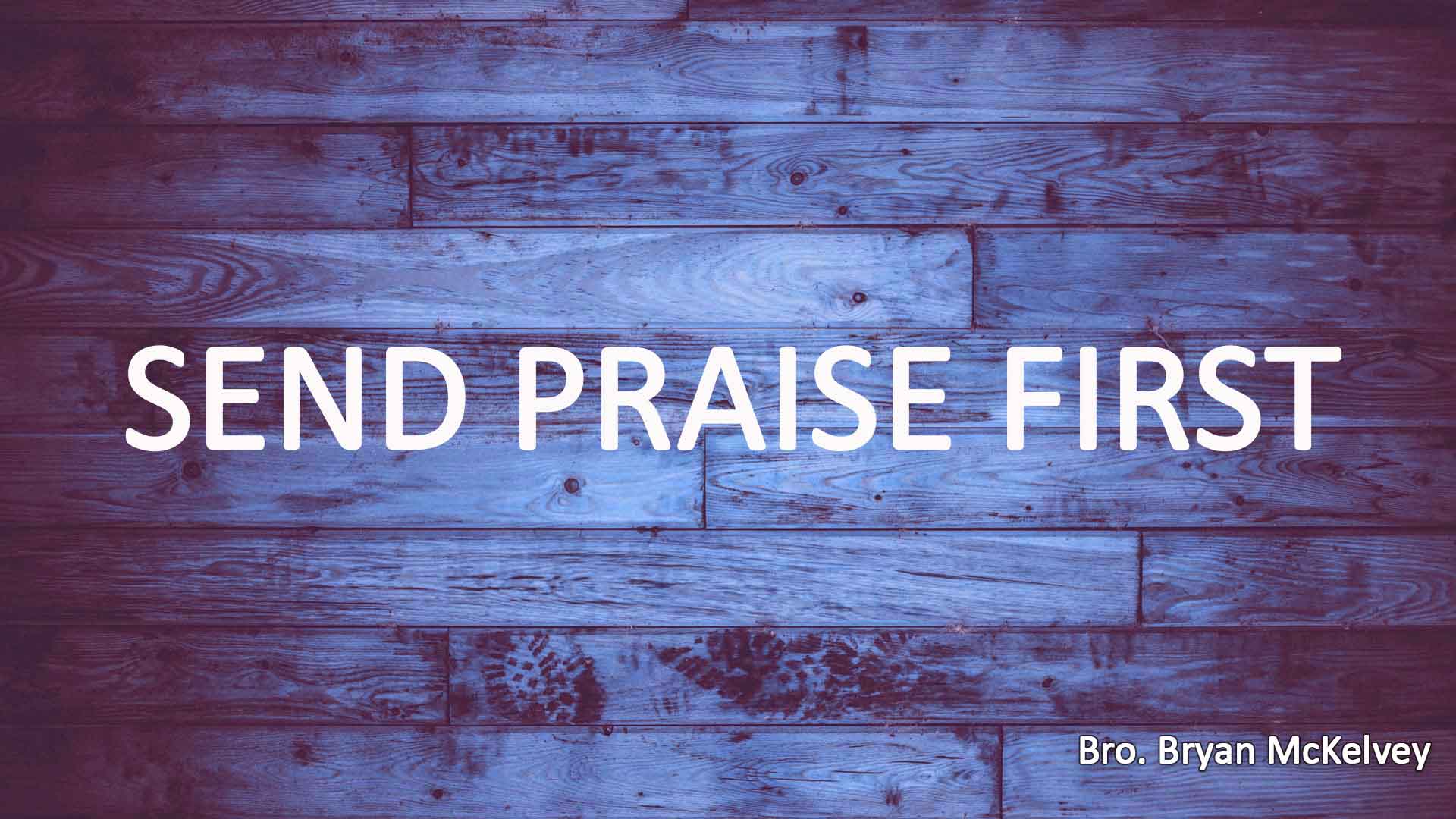Send Praise First