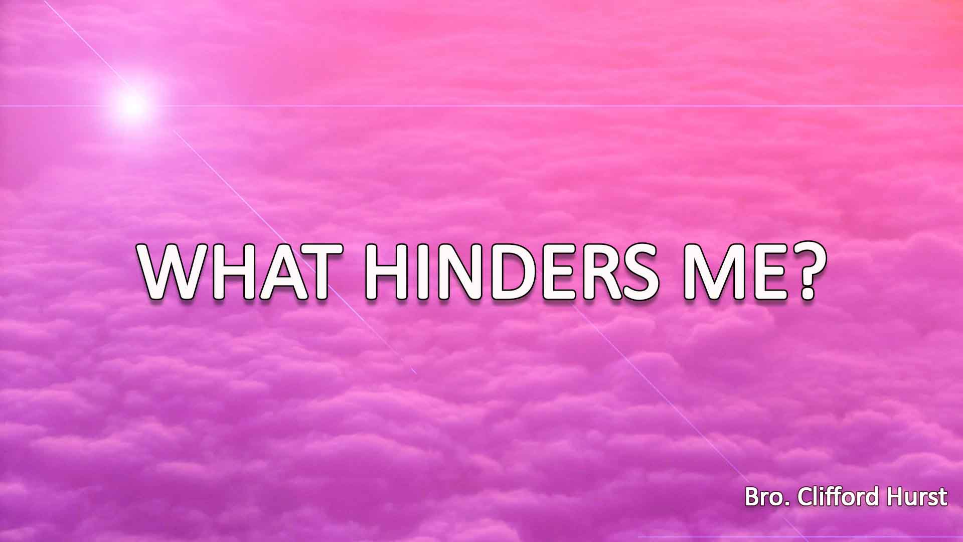 What Hinders Me?