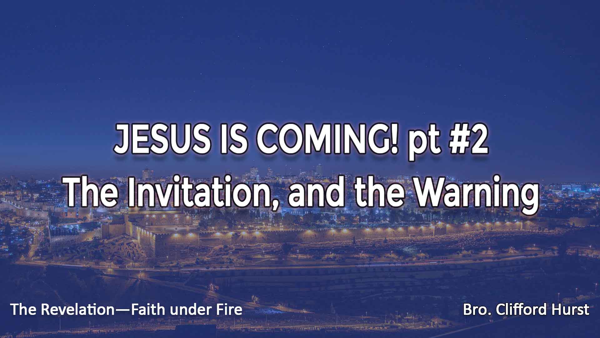 Jesus Is Coming, Part 2 The Invitation And The Warning