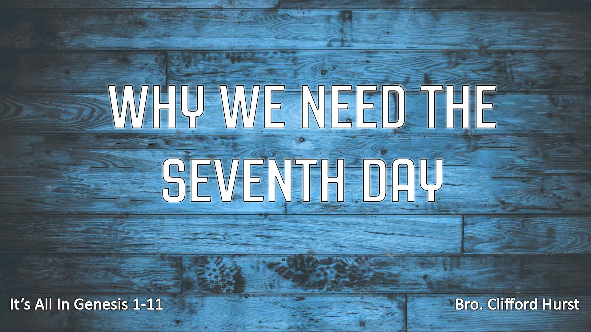 Why We Need The Seventh Day