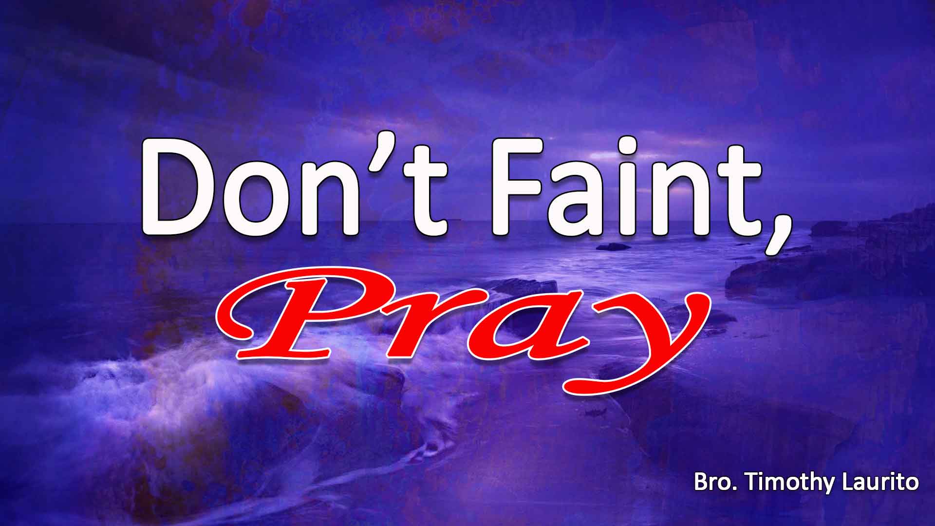 Dont Faint, Pray
