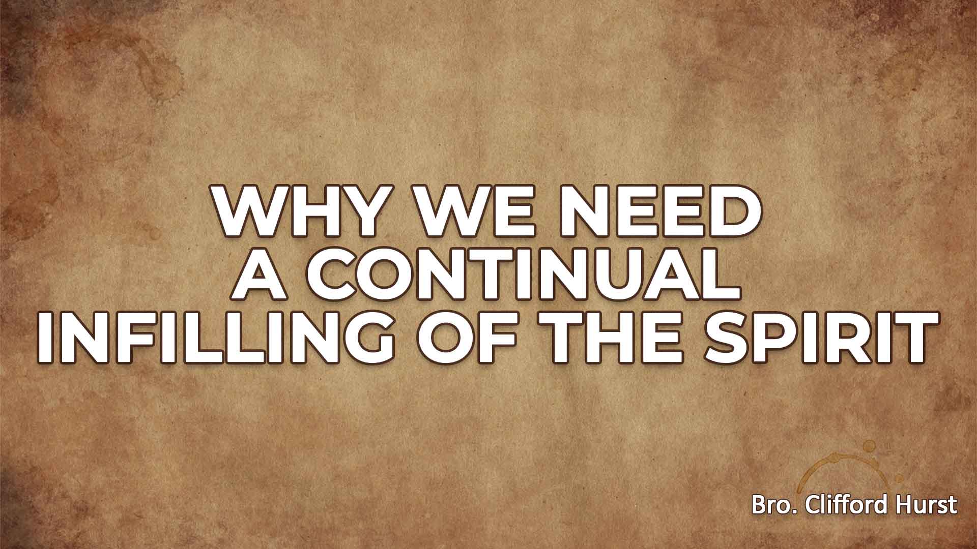 Why We Need A Continual Filling Of The Spirit