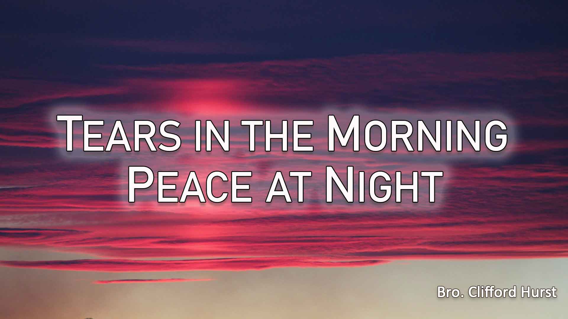 Tears In The Morning, Peace That Night