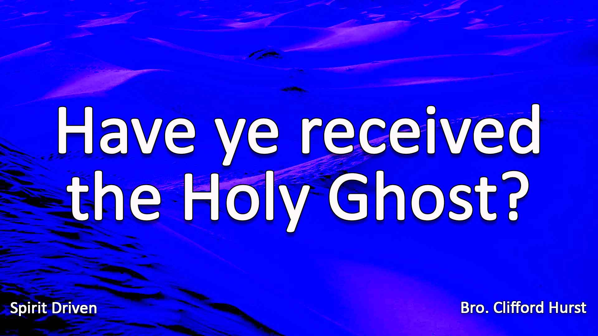 Have Ye Received The Holy Ghost?