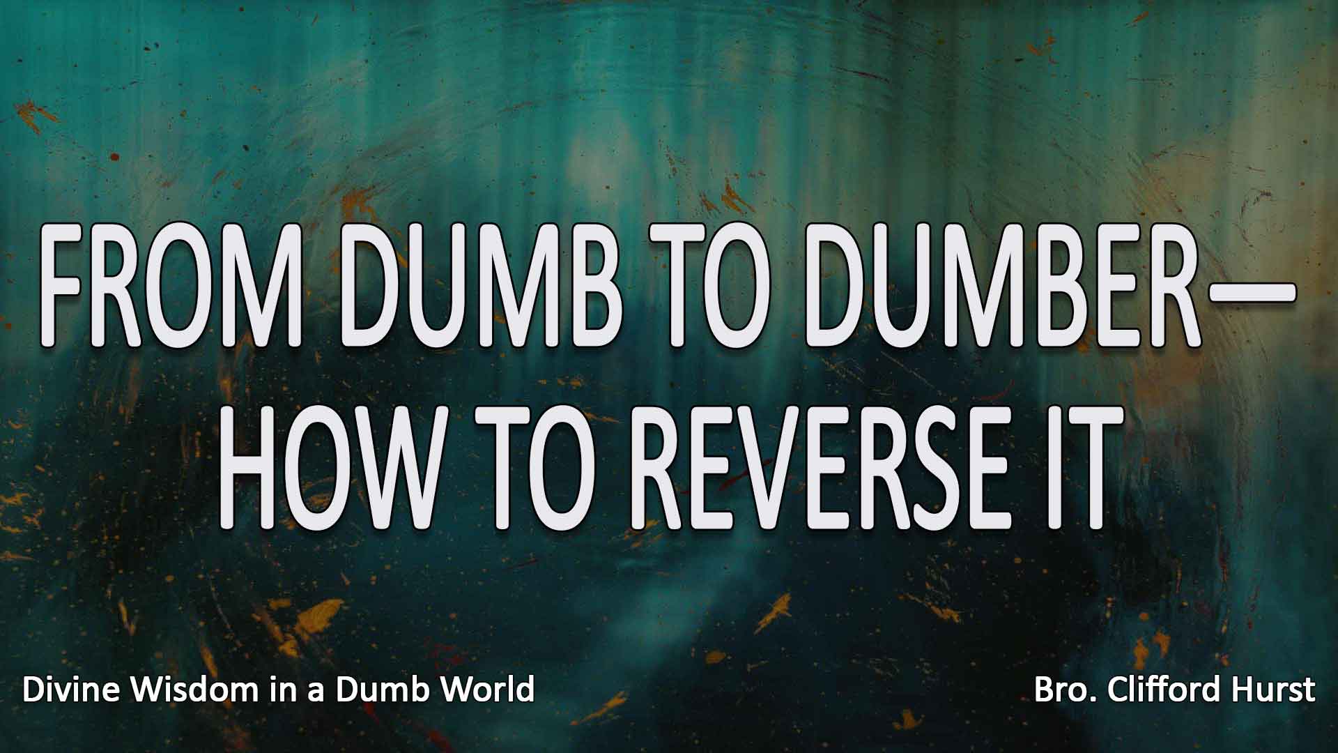From Dumb To Dumber- How To Reverse It