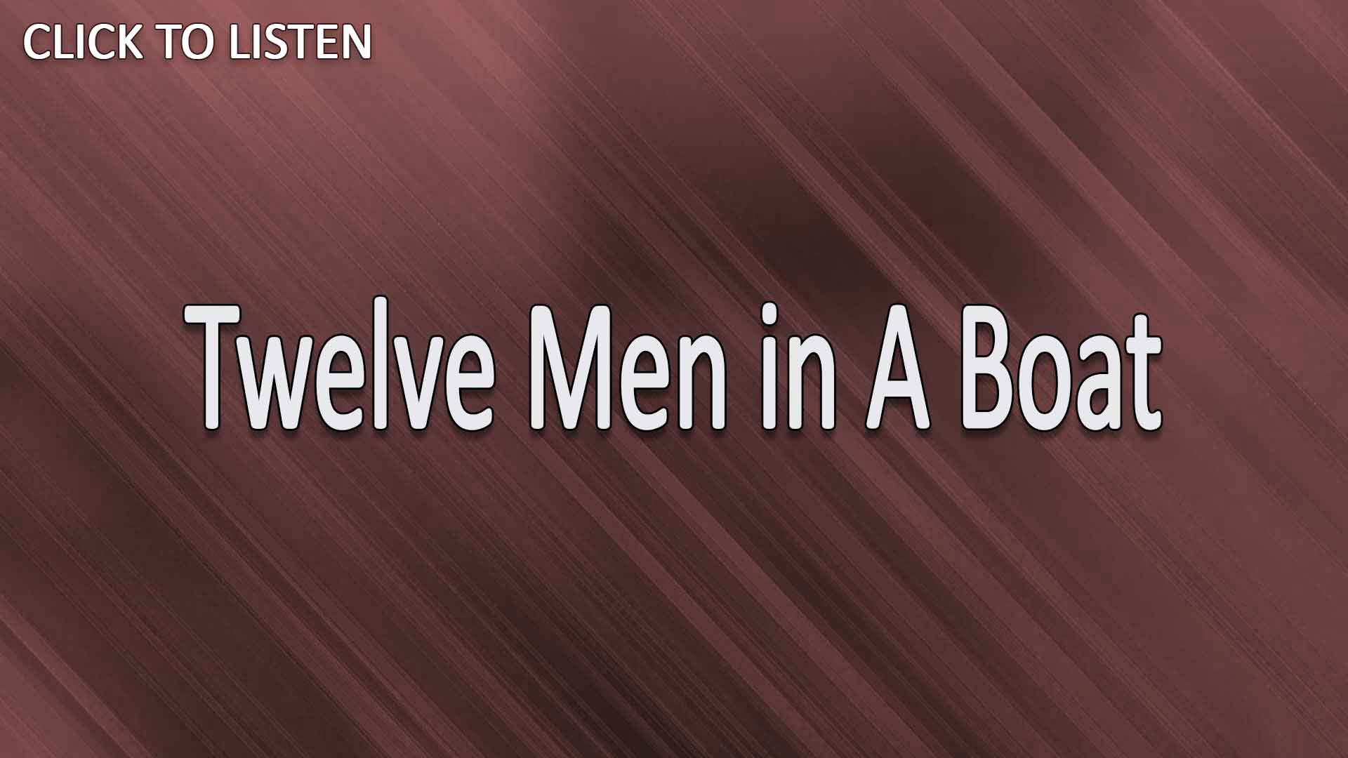 Twelve Men In A Boat