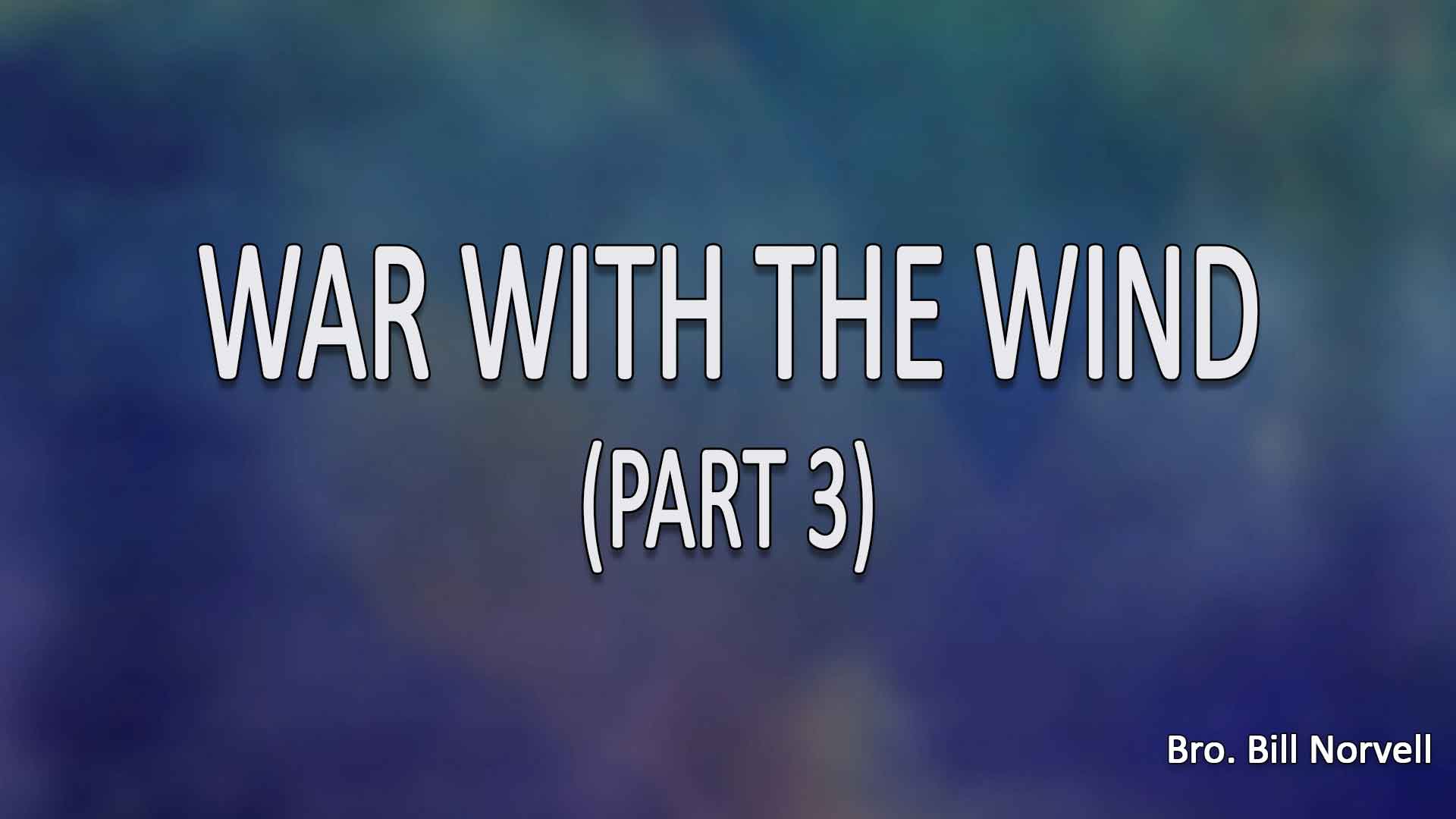 War With The Wind part 3