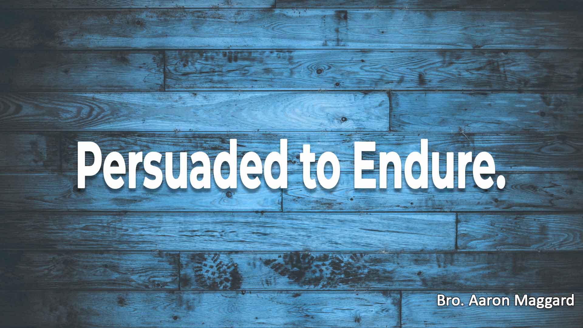 Persuaded To Endure