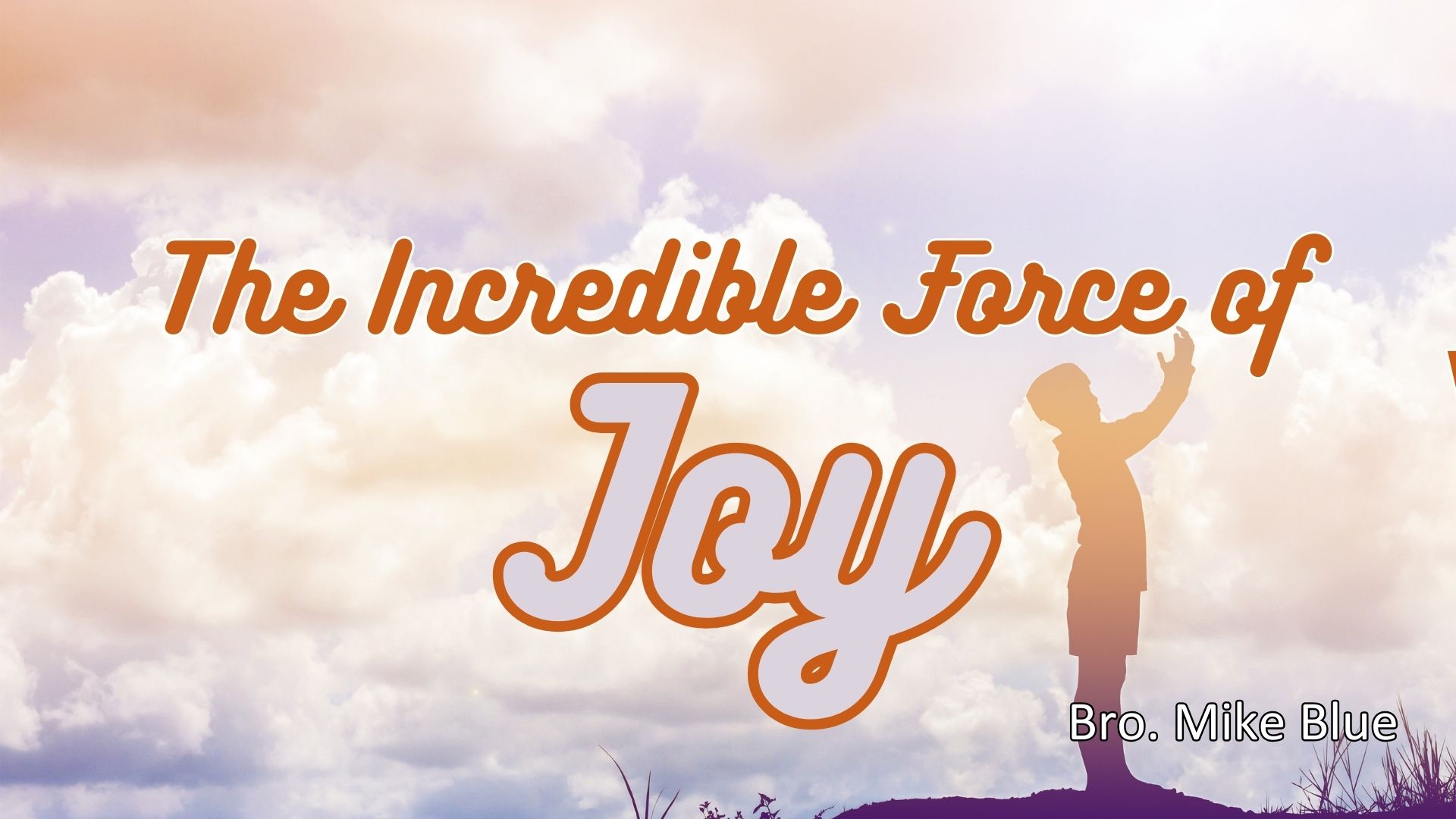 The Incredible Force Of Joy