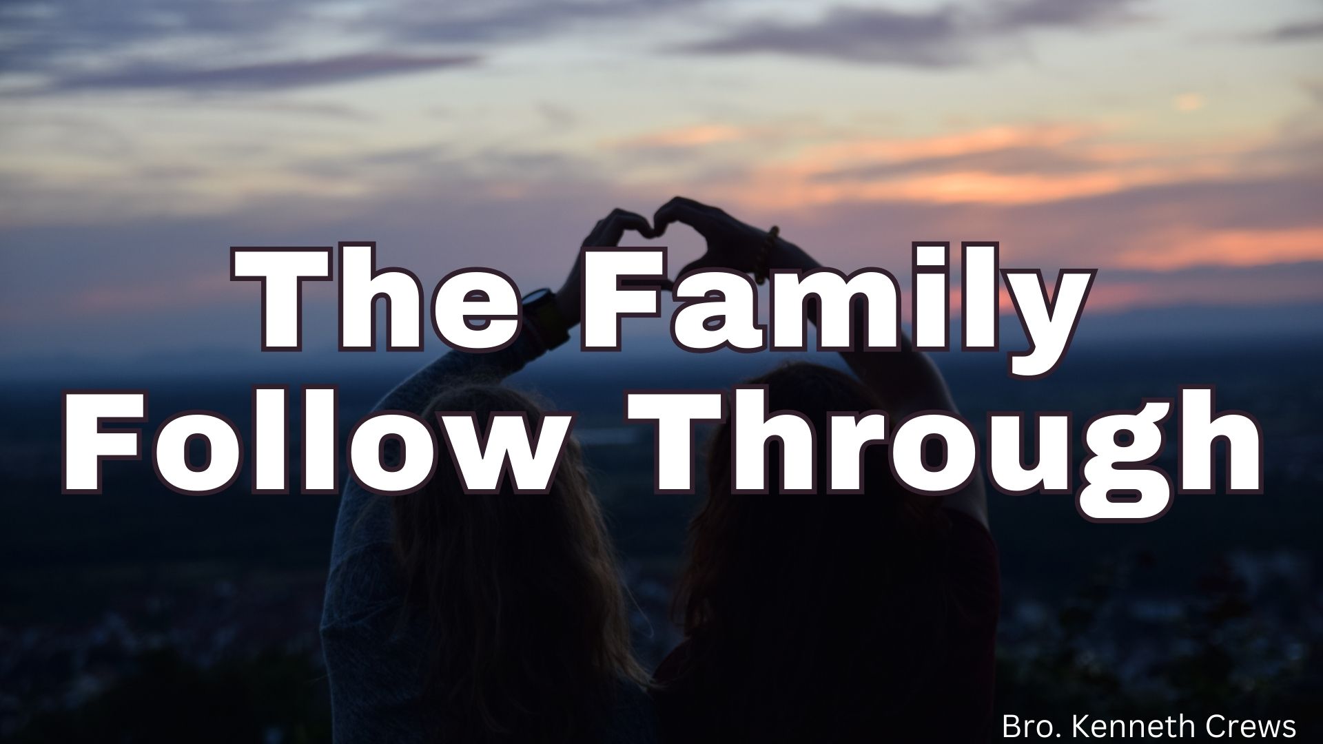 The Family Follow Through