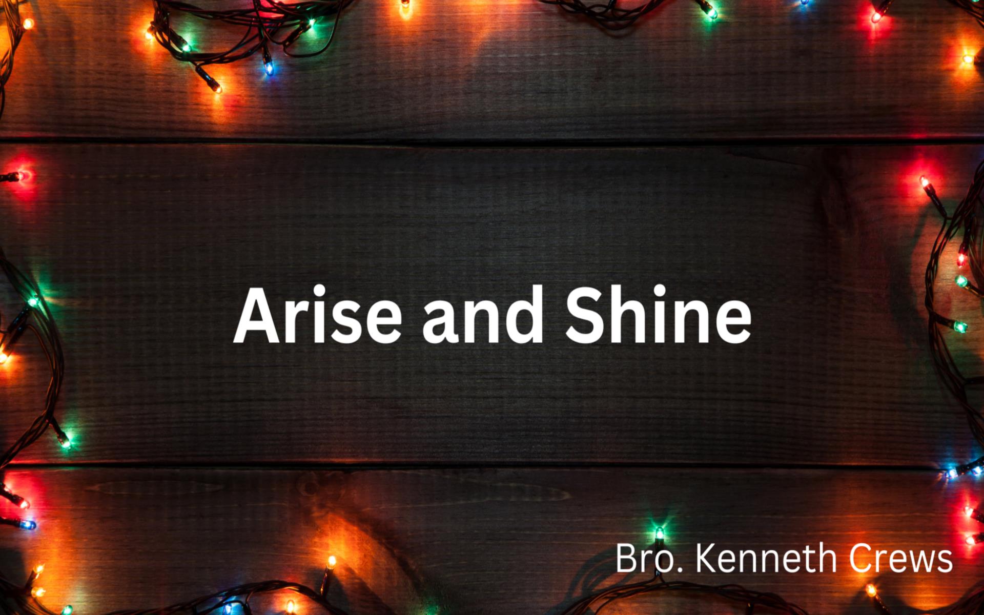 Arise and Shine