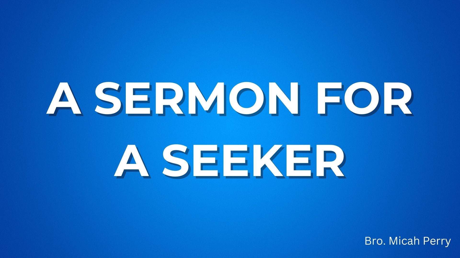 A Sermon For A Seeker