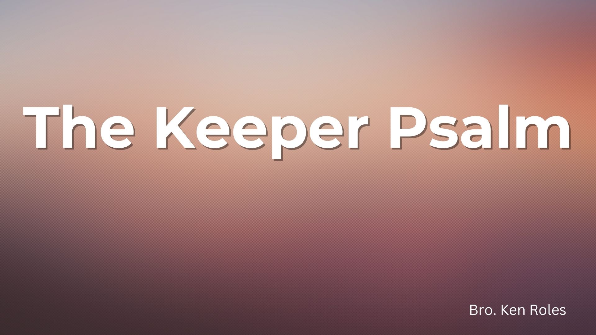 The Keeper Psalm