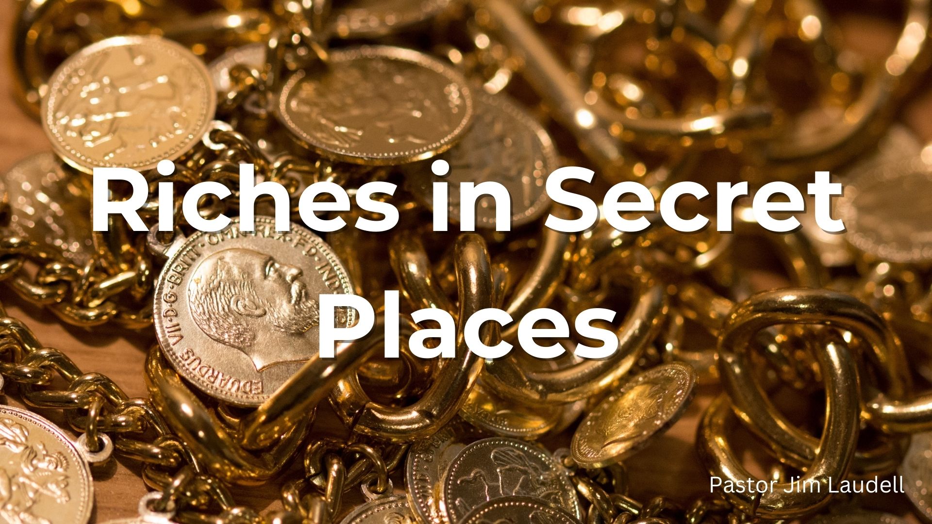 Riches in Secret Places
