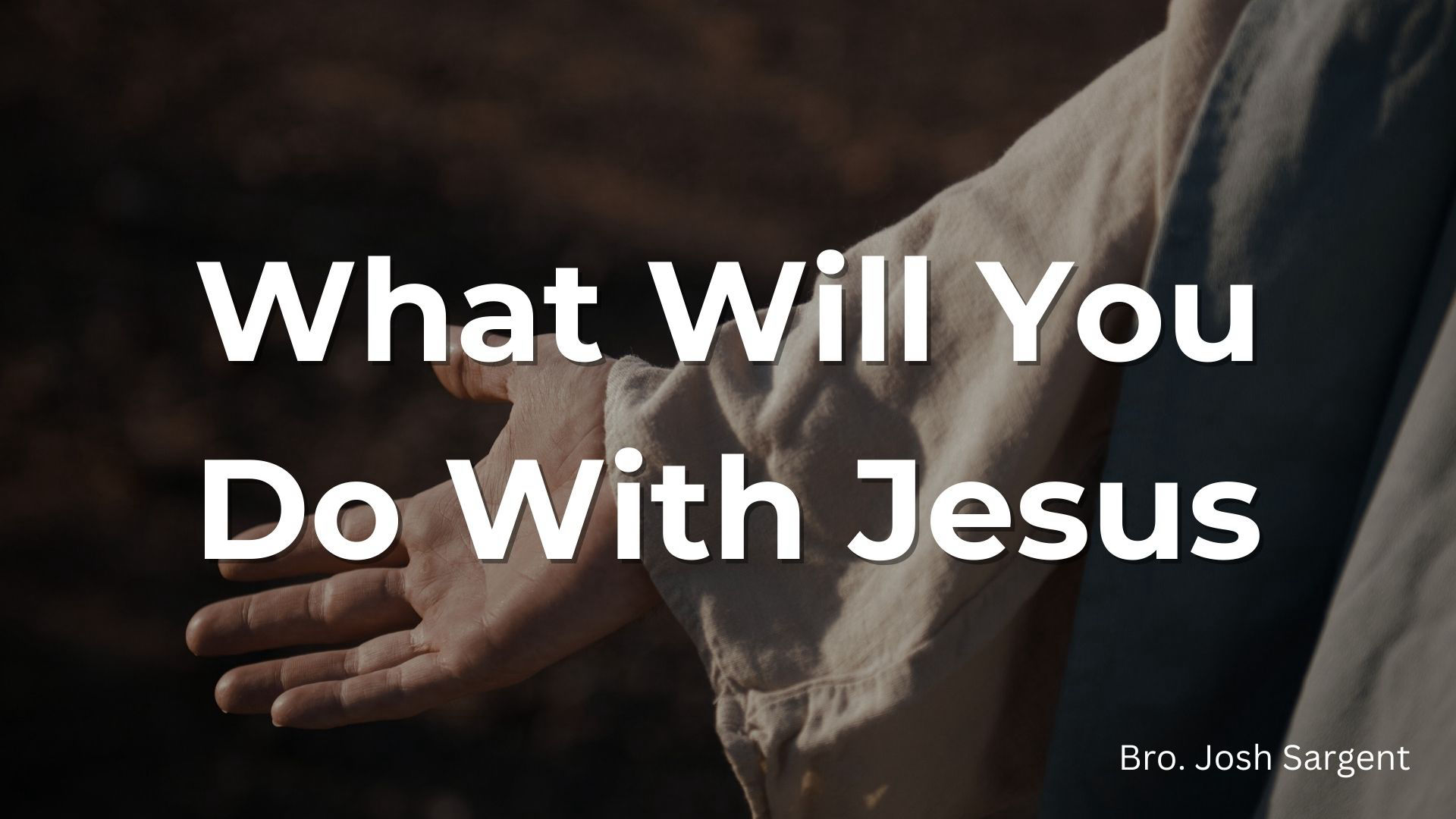 What Will You Do With Jesus?
